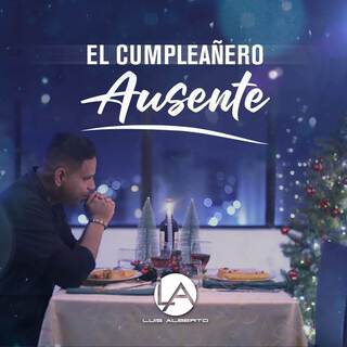 El Cumpleañero Ausente lyrics | Boomplay Music