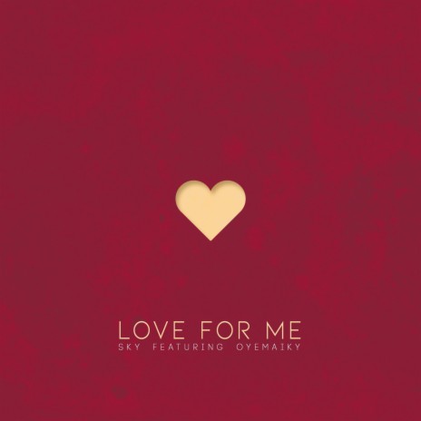 Love For Me ft. OyeMaiky | Boomplay Music