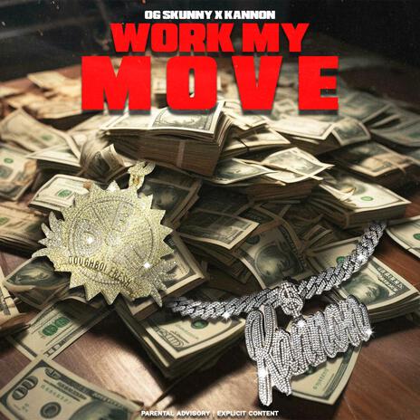 Work My Move ft. OG Skunny | Boomplay Music