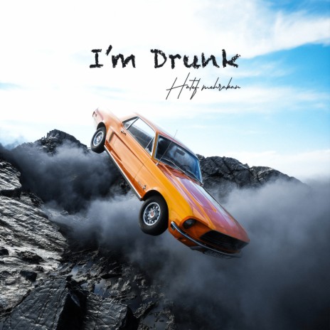 I'm Drunk | Boomplay Music