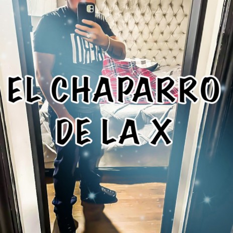 El Chaparro de la x | Boomplay Music