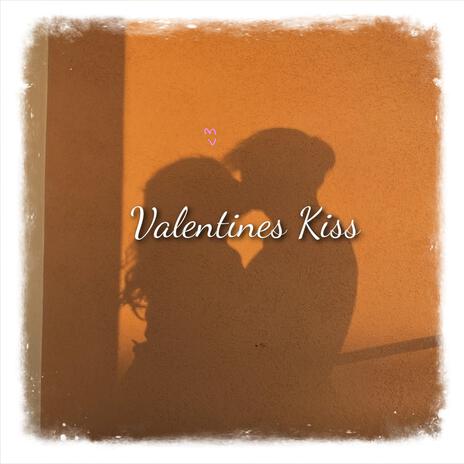 Valentines Kiss | Boomplay Music