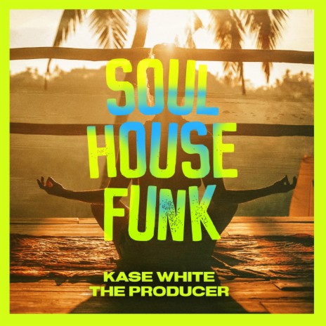 Soul House Funk (To The Beat) | Boomplay Music