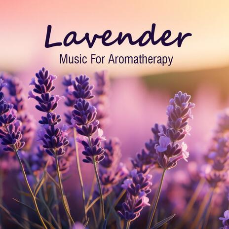 Music For Aromatherapy | Lavender | Boomplay Music