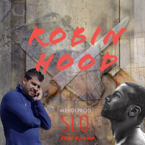 Robin Hood ft. SLO & DJ VAN | Boomplay Music