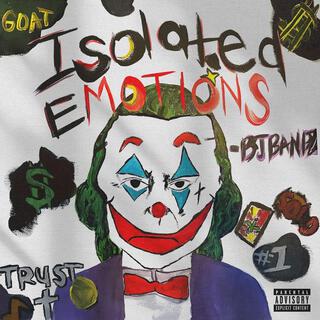 Isolated Emotions