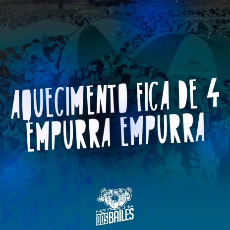 Aquecimento Fica de 4 - Empurra Empurra ft. DJ MANO LOST | Boomplay Music