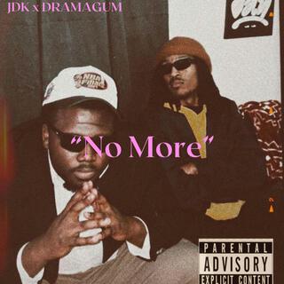 No More ft. DramaGum lyrics | Boomplay Music