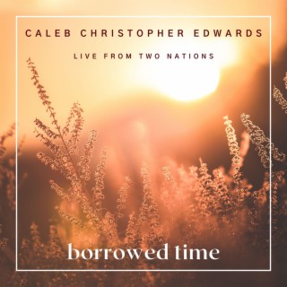 Borrowed Time (Live From Two Nations) (Live)