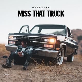 Miss That Truck lyrics | Boomplay Music