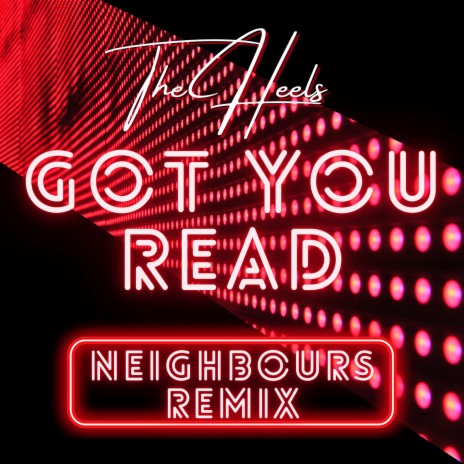 Got You Read (Neighbours Remix) ft. Neighbours | Boomplay Music