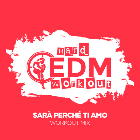 Sarà Perché Ti Amo (Workout Mix 140 bpm)