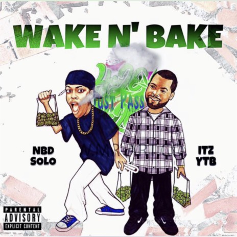 Wake N Bake ft. ITZ YTB | Boomplay Music