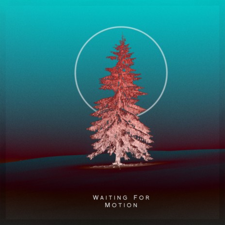 Waiting For Motion | Boomplay Music