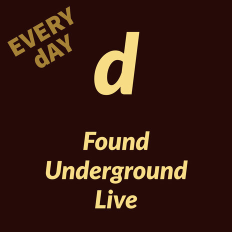 Every Day (Found Underground Live) | Boomplay Music