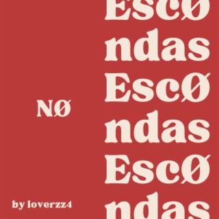 NØ EscØndas