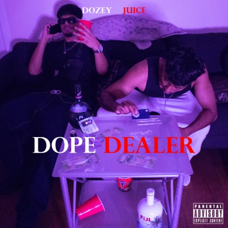 Dope Dealer ft. Juice & Dozey | Boomplay Music