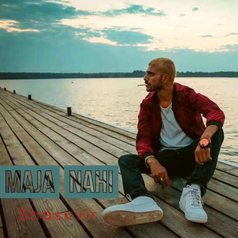 Maja Nahi | Boomplay Music