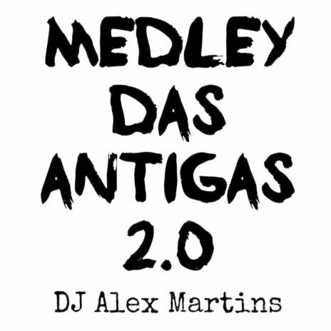 Medley Das Antigas 2.0 | Boomplay Music