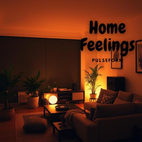 Home Feelings | Boomplay Music