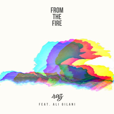 From the Fire ft. Ali Gilani | Boomplay Music