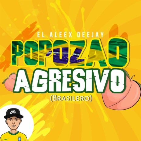 Popozao Agresivo (Brasilero) | Boomplay Music