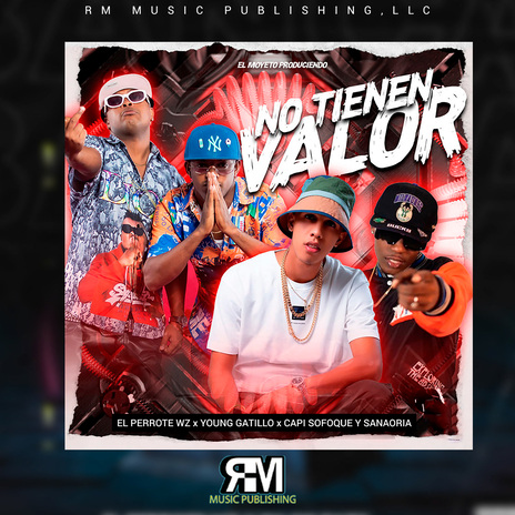 No Tienen Valor ft. Young Gatillo, Capi sofoque & Sanaoria | Boomplay Music