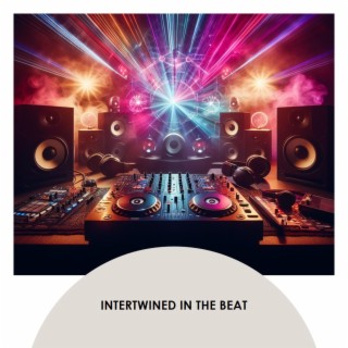 Intertwined in the Beat | Boomplay Music