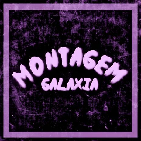 MONTAGEM GALAXIA (SUPER SLOWED)