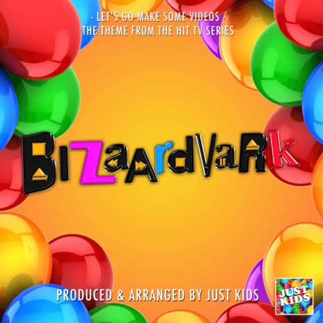 Let's Go Make Some Videos (From Bizaardvark) | Boomplay Music