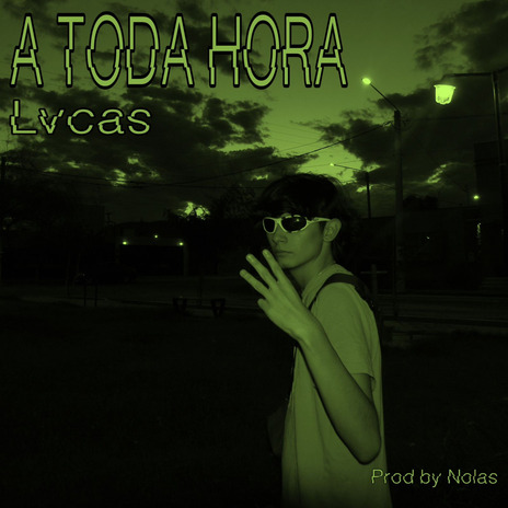 A Toda Hora ft. Nolas | Boomplay Music