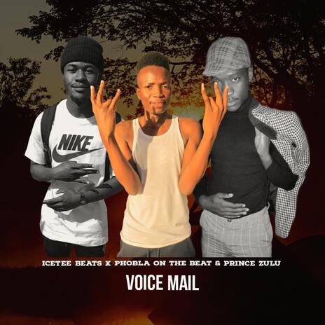 Voice-mail ft. Phobla On The Beat & Prince Zulu