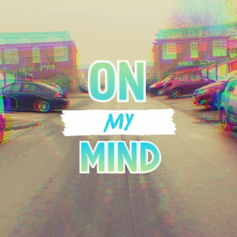 On My Mind | Boomplay Music