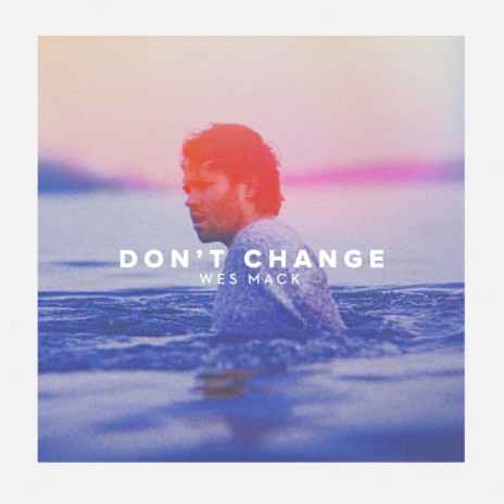 Don't Change | Boomplay Music