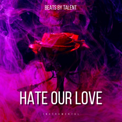 Hate Our Love (Instrumental) | Boomplay Music