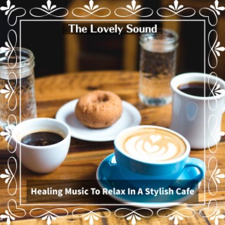 Healing Music to Relax in a Stylish Cafe