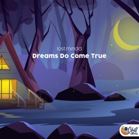 Dreams Do Come True ft. Chill Moon Music