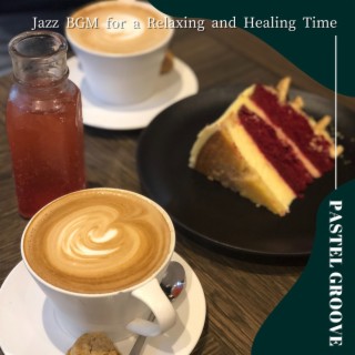 Jazz Bgm for a Relaxing and Healing Time