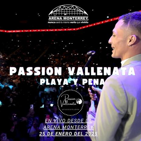 PLAYA Y PENA PASSION VALLENATA EN VIVO ARENA MONTERREY (En vivo) | Boomplay Music