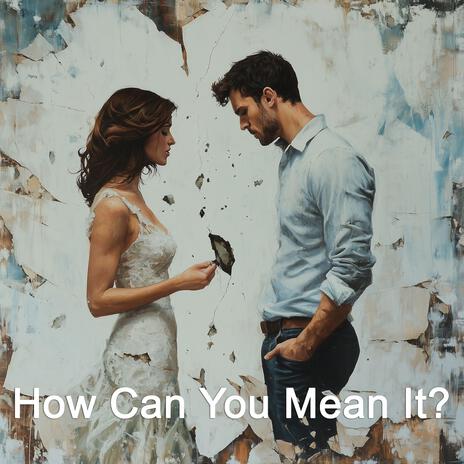 How Can You Mean It? | Boomplay Music