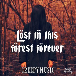 Lost in this forest forever