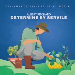 Determine by Servile