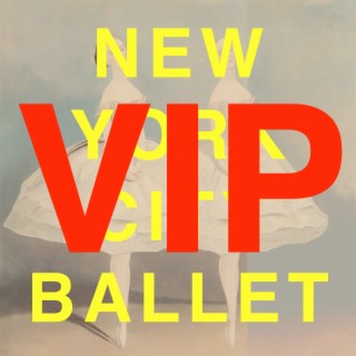 New York City Ballet (VIP Mix)