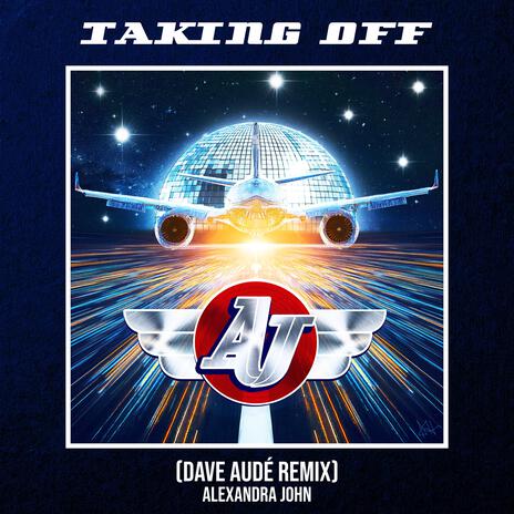 Taking Off (Dave Audé Remix Extended Edit) ft. Dave Audé | Boomplay Music