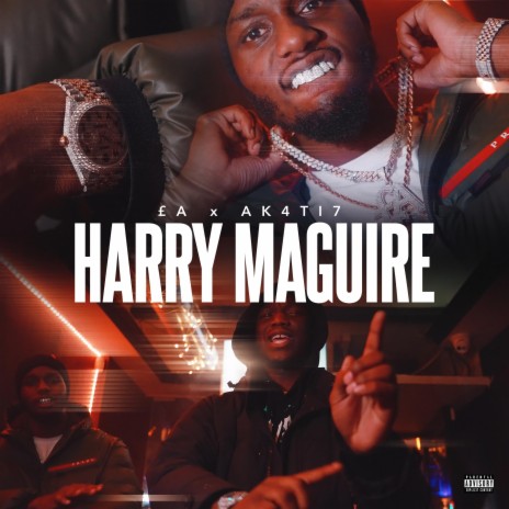 Harry Maguire ft. Ak4ti7 | Boomplay Music