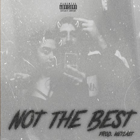 Not The Best | Boomplay Music