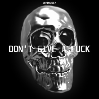 Don't Give a Fuck