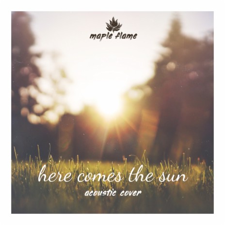 Here Comes the Sun (Acoustic Cover) | Boomplay Music