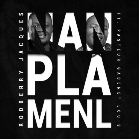 Nan Pla Men L ft. Pasteur Gadenet Louis | Boomplay Music