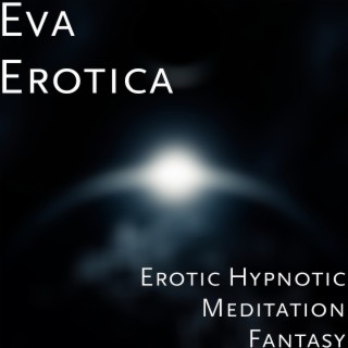 Erotic Hypnotic Meditation Fantasy